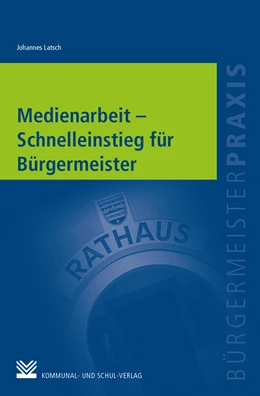 Abbildung von Latsch | Medienarbeit - Schnelleinstieg für Bürgermeister | 1. Auflage | 2022 | beck-shop.de