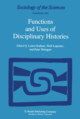 Abbildung von Graham / Lepenies | Functions and Uses of Disciplinary Histories | 1. Auflage | 2012 | beck-shop.de