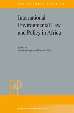 Abbildung von Chaytor / Gray | International Environmental Law and Policy in Africa | 1. Auflage | 2013 | beck-shop.de