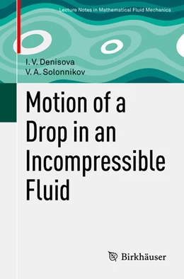 Abbildung von Denisova / Solonnikov | Motion of a Drop in an Incompressible Fluid | 1. Auflage | 2021 | beck-shop.de