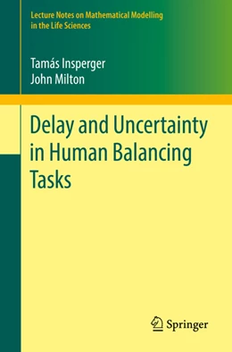 Abbildung von Insperger / Milton | Delay and Uncertainty in Human Balancing Tasks | 1. Auflage | 2021 | beck-shop.de