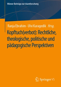 Abbildung von Ebrahim / Karagedik | Kopftuch(verbot): Rechtliche, theologische, politische und pädagogische Perspektiven | 1. Auflage | 2021 | beck-shop.de
