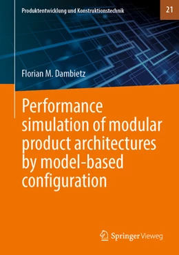 Abbildung von Dambietz | Performance simulation of modular product architectures by model-based configuration | 1. Auflage | 2021 | beck-shop.de