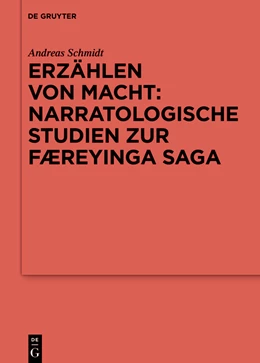 Abbildung von Schmidt | Erzählen von Macht: Narratologische Studien zur Færeyinga saga | 1. Auflage | 2022 | 131 | beck-shop.de