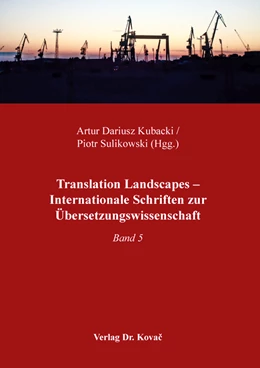 Abbildung von Kubacki / Lesner | Translation Landscapes – Internationale Schriften zur Übersetzungswissenschaft | 1. Auflage | 2022 | 31 | beck-shop.de