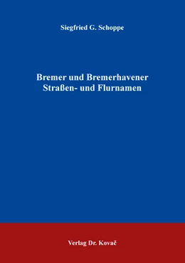 Abbildung von Schoppe | Bremer und Bremerhavener Straßen- und Flurnamen | 1. Auflage | 2022 | 260 | beck-shop.de