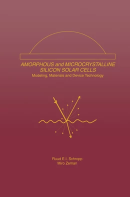 Abbildung von Schropp / Zeman | Amorphous and Microcrystalline Silicon Solar Cells: Modeling, Materials and Device Technology | 1. Auflage | 2016 | beck-shop.de