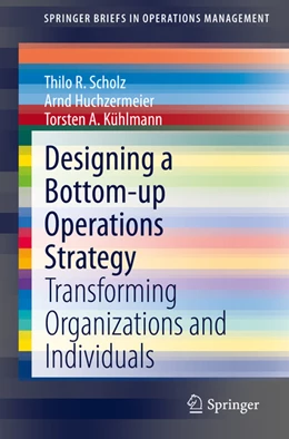 Abbildung von Scholz / Huchzermeier | Designing a Bottom-up Operations Strategy | 1. Auflage | 2021 | beck-shop.de