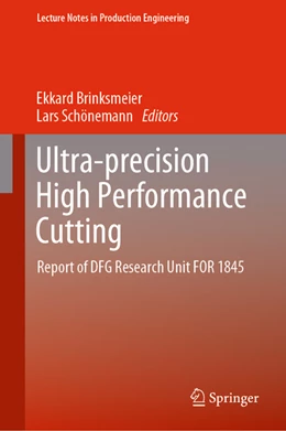 Abbildung von Brinksmeier / Schönemann | Ultra-precision High Performance Cutting | 1. Auflage | 2021 | beck-shop.de