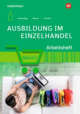 Abbildung von Schmidt / Menne | Ausbildung im Einzelhandel 3. Arbeitsheft | 6. Auflage | 2022 | beck-shop.de