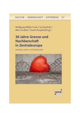 Abbildung von Müller-Funk / Budnák | 30 Jahre Grenze und Nachbarschaft in Zentraleuropa | 1. Auflage | 2022 | beck-shop.de
