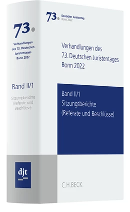 Abbildung von Verhandlungen des 73. Deutschen Juristentages • Hamburg 2020/Bonn 2022, Band II / Teil 1: Sitzungsberichte - Referate und Beschlüsse | 1. Auflage | 2023 | beck-shop.de