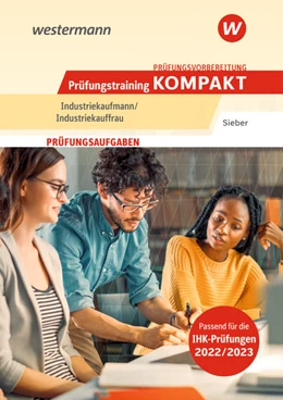 Abbildung von Sieber | Prüfungsvorbereitung Prüfungstraining KOMPAKT - Industriekaufmann/Industriekauffrau | 1. Auflage | 2022 | beck-shop.de