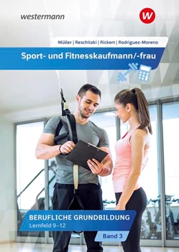 Abbildung von Reschitzki / Rickert | Sport- und Fitnesskaufmann/ -frau. Lernfelder 9-12: Schülerband | 4. Auflage | 2022 | beck-shop.de