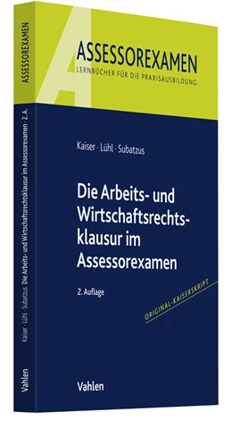 Abbildung von Kaiser / Lühl | Die Arbeits- und Wirtschaftsrechtsklausur im Assessorexamen | 2. Auflage | 2023 | beck-shop.de