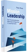 Abbildung von Roos | Mission Leadership - Die 10 entscheidenden Merkmale erfolgreicher C-Level-Karrieren | 2023 | beck-shop.de