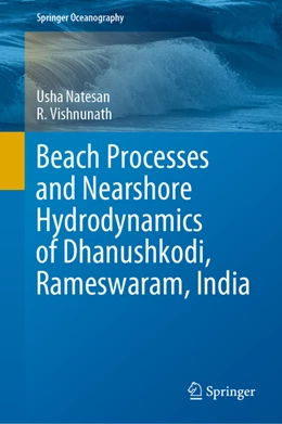 Abbildung von Natesan / Vishnunath | Beach Processes and Nearshore Hydrodynamics of Dhanushkodi, Rameswaram, India | 1. Auflage | 2021 | beck-shop.de