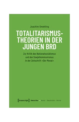Abbildung von Gmehling | Totalitarismustheorien in der jungen BRD | 1. Auflage | 2022 | beck-shop.de