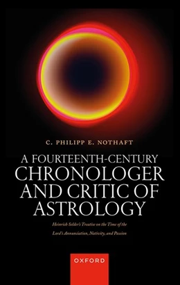 Abbildung von Nothaft | A Fourteenth-Century Chronologer and Critic of Astrology | 1. Auflage | 2022 | beck-shop.de