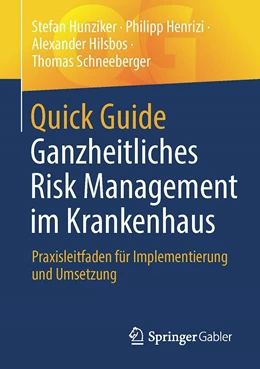 Abbildung von Hunziker / Henrizi | Quick Guide Ganzheitliches Risk Management im Krankenhaus | 1. Auflage | 2022 | beck-shop.de