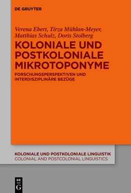 Abbildung von Ebert / Mühlan-Meyer | Koloniale und postkoloniale Mikrotoponyme | 1. Auflage | 2022 | beck-shop.de