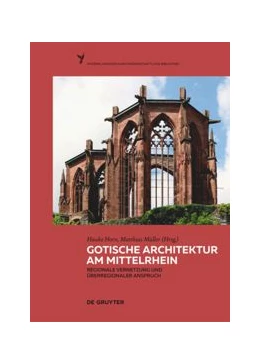 Abbildung von Horn / Müller | Gotische Architektur am Mittelrhein | 1. Auflage | 2020 | beck-shop.de