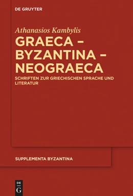 Abbildung von Kambylis / Kolovou | Graeca - Byzantina - Neograeca | 1. Auflage | 2019 | beck-shop.de