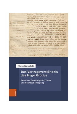 Abbildung von Kowalski | Das Vertragsverständnis des Hugo Grotius | 1. Auflage | 2022 | beck-shop.de