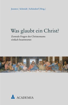 Cover: Joosten / Schmidt / Schöndorf, Was glaubt ein Christ?