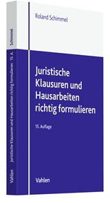 Abbildung von Schimmel | Juristische Klausuren und Hausarbeiten richtig formulieren | 15., überarbeitete und erweiterte Auflage | 2022 | beck-shop.de