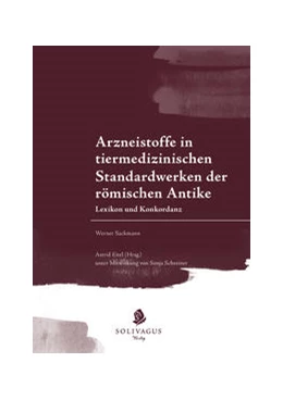 Abbildung von Sackmann / Eitel | Arzneistoffe in tiermedizinischen Standardwerken der römischen Antike. | 1. Auflage | 2024 | beck-shop.de