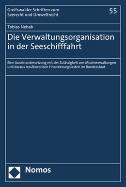 Abbildung von Nehab | Die Verwaltungsorganisation in der Seeschifffahrt | 1. Auflage | 2022 | beck-shop.de