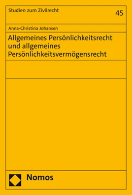 Abbildung von Johansen | Allgemeines Persönlichkeitsrecht und allgemeines Persönlichkeitsvermögensrecht | 1. Auflage | 2022 | beck-shop.de