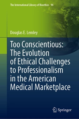 Abbildung von Lemley | Too Conscientious: The Evolution of Ethical Challenges to Professionalism in the American Medical Marketplace | 1. Auflage | 2022 | 94 | beck-shop.de