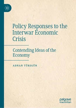 Abbildung von Türegün | Policy Responses to the Interwar Economic Crisis | 1. Auflage | 2022 | beck-shop.de
