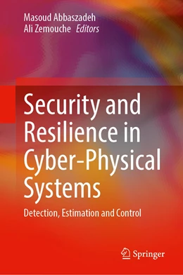 Abbildung von Abbaszadeh / Zemouche | Security and Resilience in Cyber-Physical Systems | 1. Auflage | 2022 | beck-shop.de