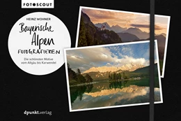 Abbildung von Wohner | Bayerische Alpen fotografieren | 1. Auflage | 2022 | beck-shop.de