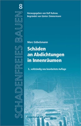 Abbildung von Göbelsmann / Ruhnau | Schäden an Abdichtungen in Innenräumen. | 3. Auflage | 2018 | beck-shop.de