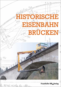 Abbildung von Erhalten historischer Bauwerke e. V. | Historische Eisenbahnbrücken. | 1. Auflage | 2019 | beck-shop.de