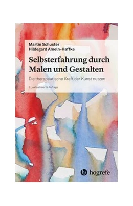 Abbildung von Schuster / Ameln-Haffke | Selbsterfahrung durch Malen und Gestalten | 2. Auflage | 2020 | beck-shop.de