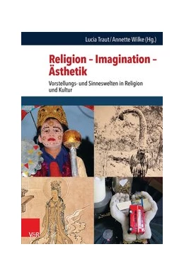 Abbildung von Wilke / Traut | Religion - Imagination - Ästhetik | 1. Auflage | 2014 | beck-shop.de
