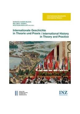 Abbildung von Haider-Wilson / Godsey | Internationale Geschichte in Theorie und Praxis/International History in Theory and Practice | 1. Auflage | 2017 | beck-shop.de