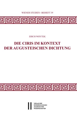 Abbildung von Woytek | Die Ciris im Kontext der augusteischen Dichtung | 1. Auflage | 2018 | beck-shop.de