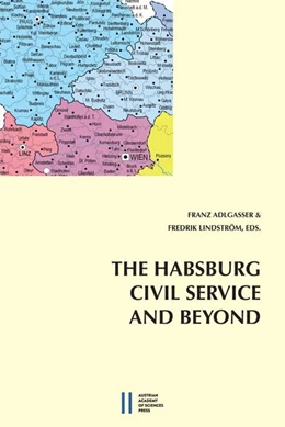 Abbildung von Adlgasser / Lindström | The Habsburg Civli Service and Beyond | 1. Auflage | 2019 | beck-shop.de