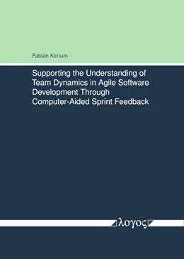 Abbildung von Supporting the Understanding of Team Dynamics in Agile Software Development Through Computer-Aided Sprint Feedback | 1. Auflage | 2022 | beck-shop.de