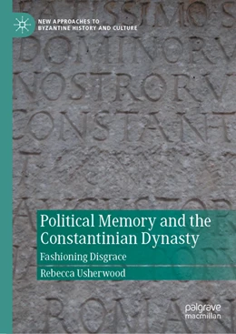 Abbildung von Usherwood | Political Memory and the Constantinian Dynasty | 1. Auflage | 2022 | beck-shop.de