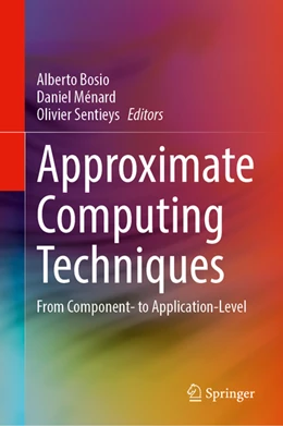 Abbildung von Bosio / Ménard | Approximate Computing Techniques | 1. Auflage | 2022 | beck-shop.de