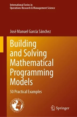 Abbildung von García Sánchez | Building and Solving Mathematical Programming Models | 1. Auflage | 2022 | beck-shop.de
