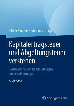 Abbildung von Rhodius / Lofing | Kapitalertragsteuer und Abgeltungsteuer verstehen | 6. Auflage | 2022 | beck-shop.de