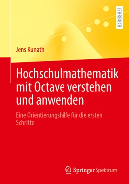 Abbildung von Kunath | Hochschulmathematik mit Octave verstehen und anwenden | 1. Auflage | 2022 | beck-shop.de